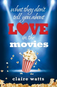 Claire Watts' What they don't tell you about Love in the Movies